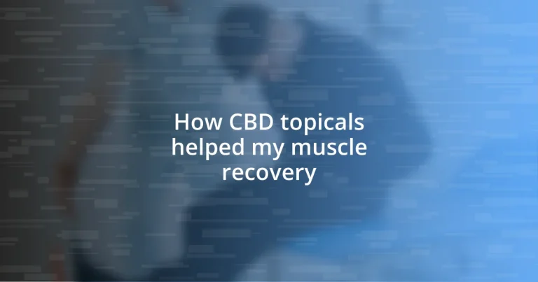 How CBD topicals helped my muscle recovery