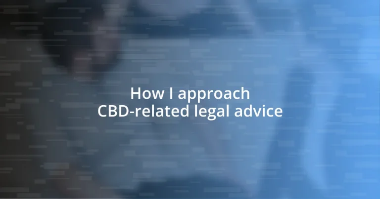 How I approach CBD-related legal advice