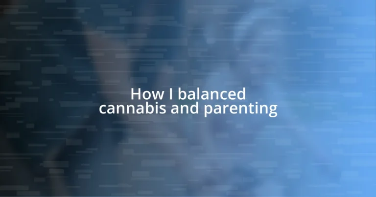 How I balanced cannabis and parenting