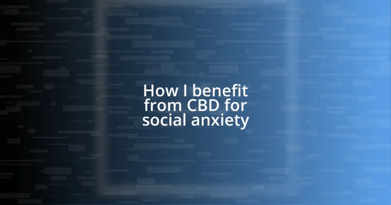 How I benefit from CBD for social anxiety