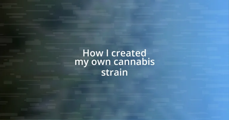 How I created my own cannabis strain