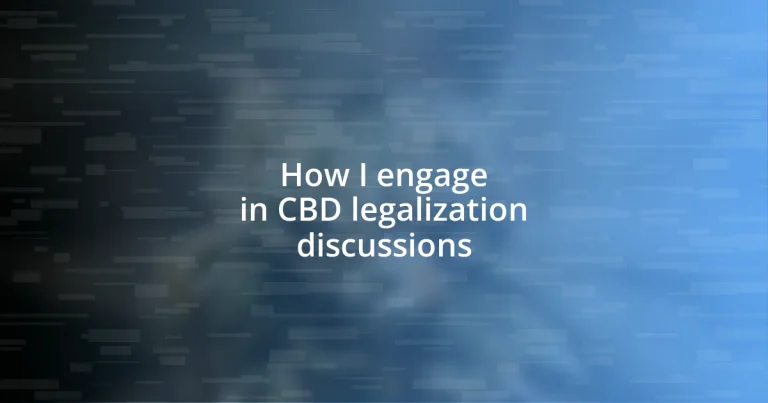 How I engage in CBD legalization discussions