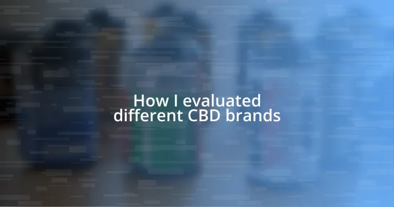 How I evaluated different CBD brands