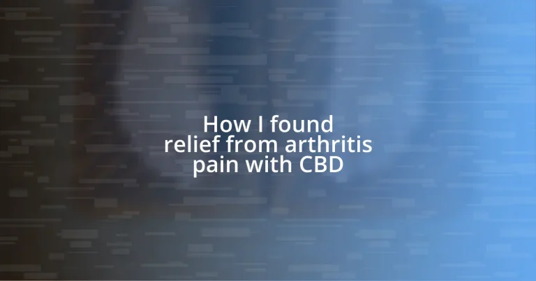 How I found relief from arthritis pain with CBD