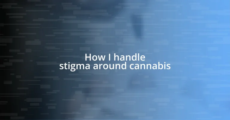 How I handle stigma around cannabis