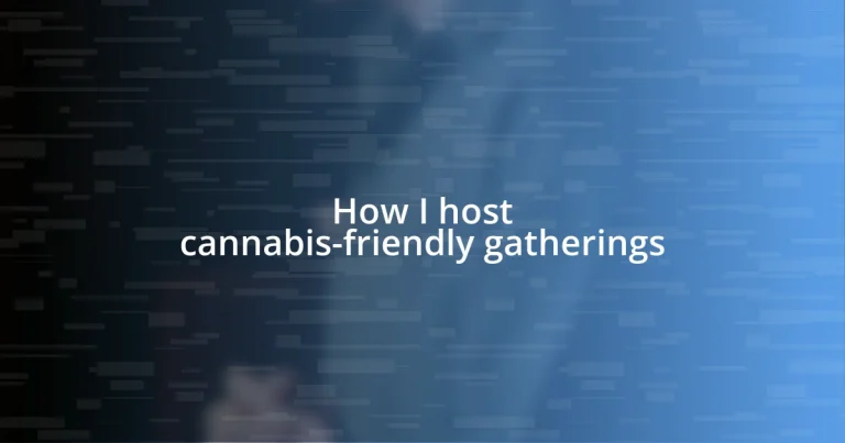 How I host cannabis-friendly gatherings