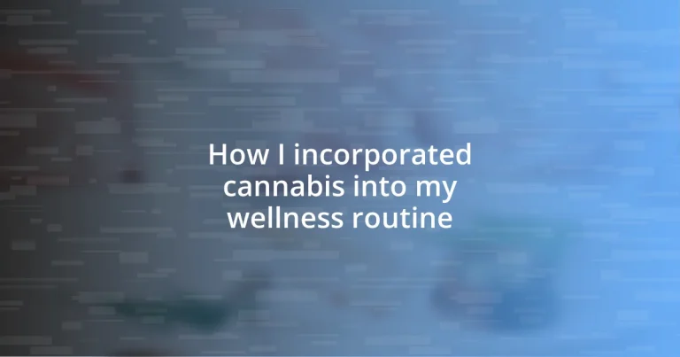 How I incorporated cannabis into my wellness routine