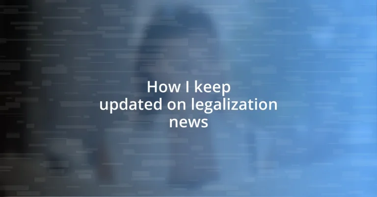 How I keep updated on legalization news