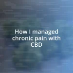 How I managed chronic pain with CBD