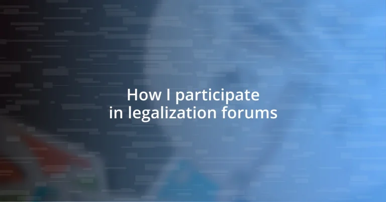 How I participate in legalization forums