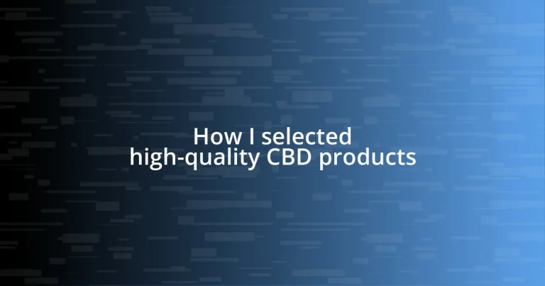 How I selected high-quality CBD products