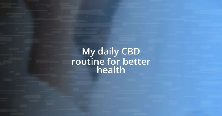 My daily CBD routine for better health