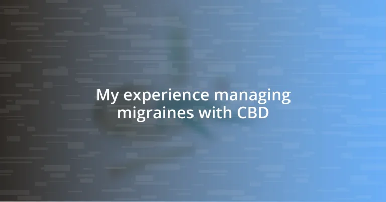 My experience managing migraines with CBD