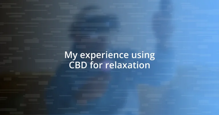 My experience using CBD for relaxation