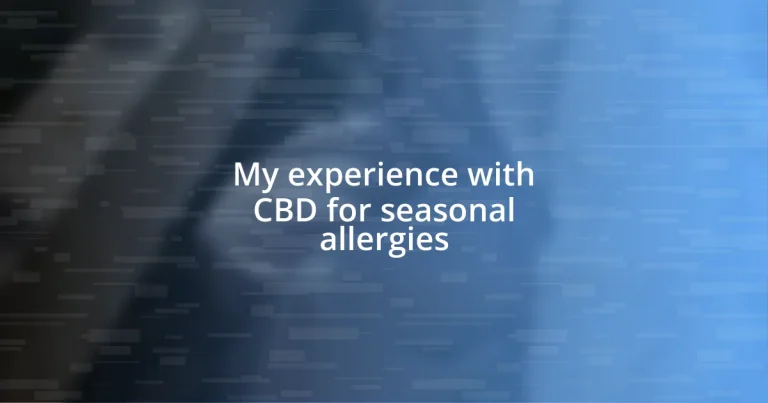 My experience with CBD for seasonal allergies