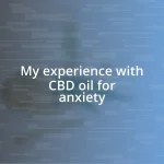 My experience with CBD oil for anxiety