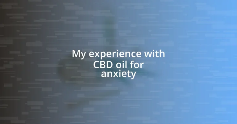 My experience with CBD oil for anxiety