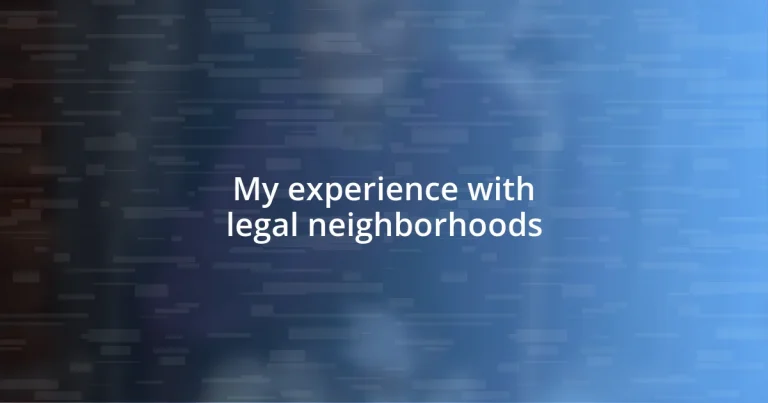 My experience with legal neighborhoods