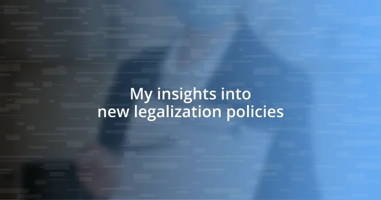 My insights into new legalization policies