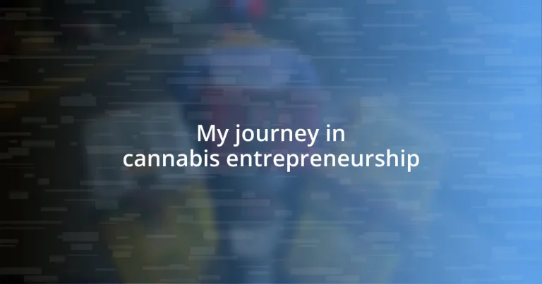 My journey in cannabis entrepreneurship