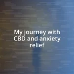 My journey with CBD and anxiety relief