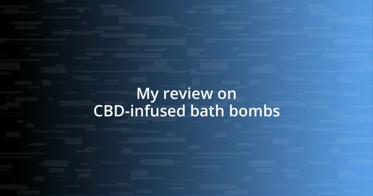 My review on CBD-infused bath bombs