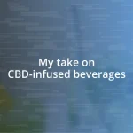 My take on CBD-infused beverages