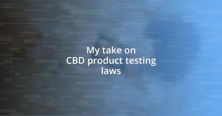 My take on CBD product testing laws