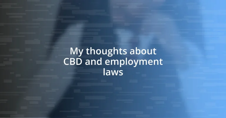 My thoughts about CBD and employment laws