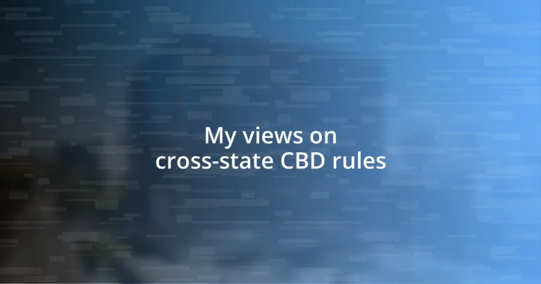 My views on cross-state CBD rules