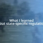 What I learned about state-specific regulations