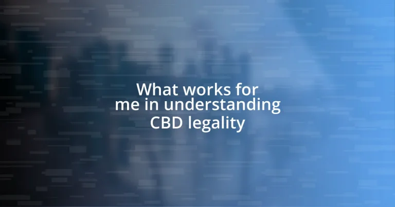 What works for me in understanding CBD legality