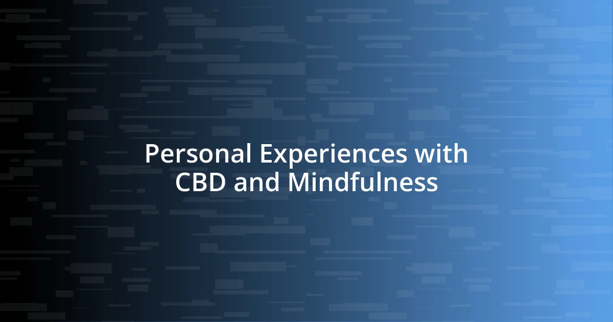 Personal Experiences with CBD and Mindfulness