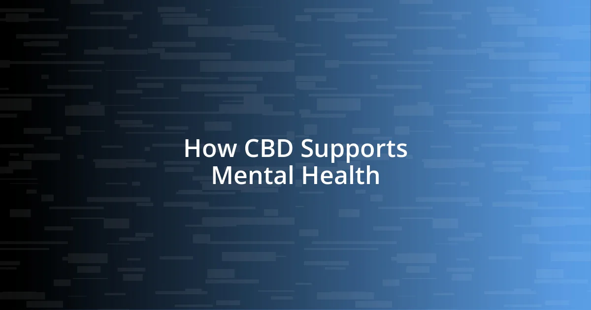 How CBD Supports Mental Health