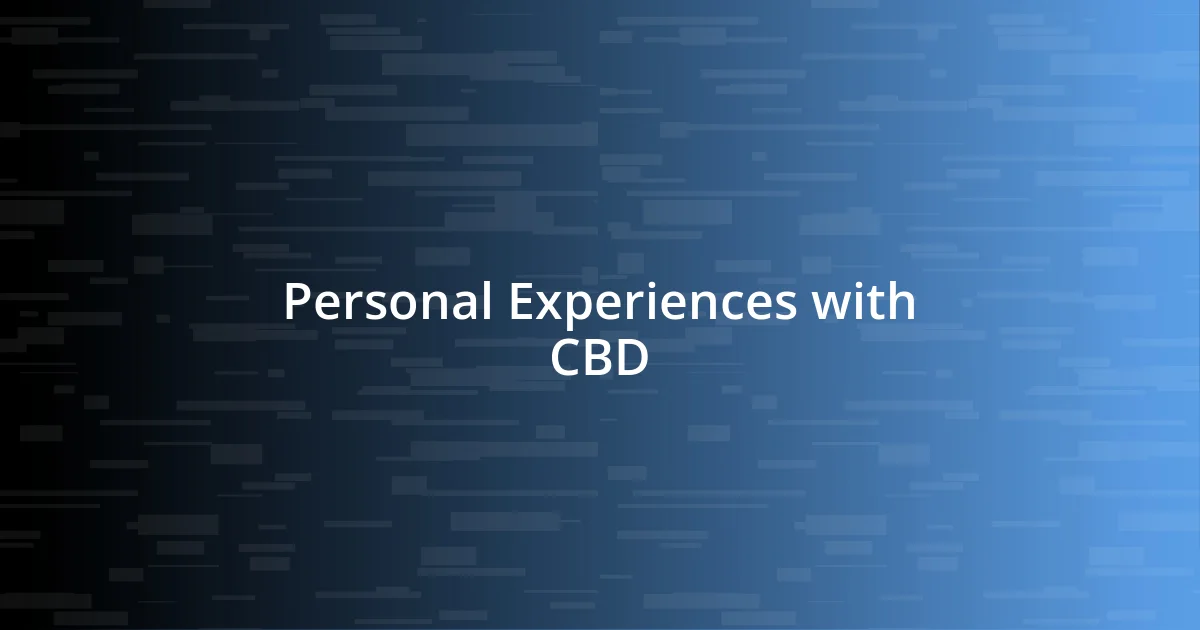 Personal Experiences with CBD