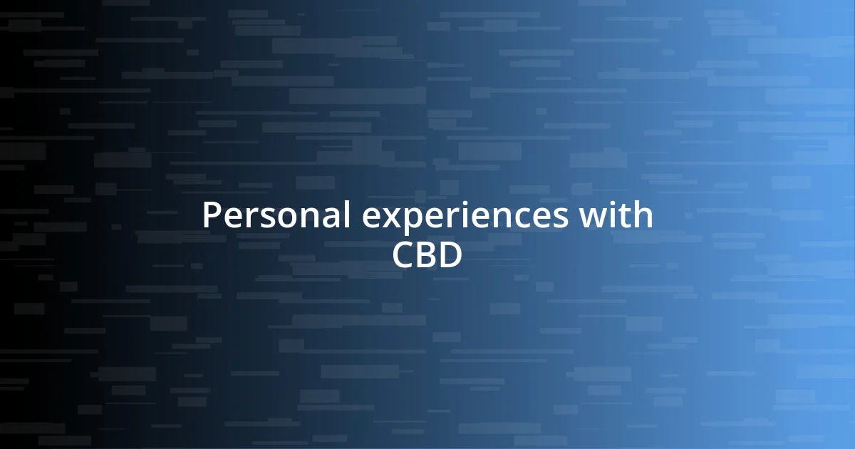 Personal experiences with CBD