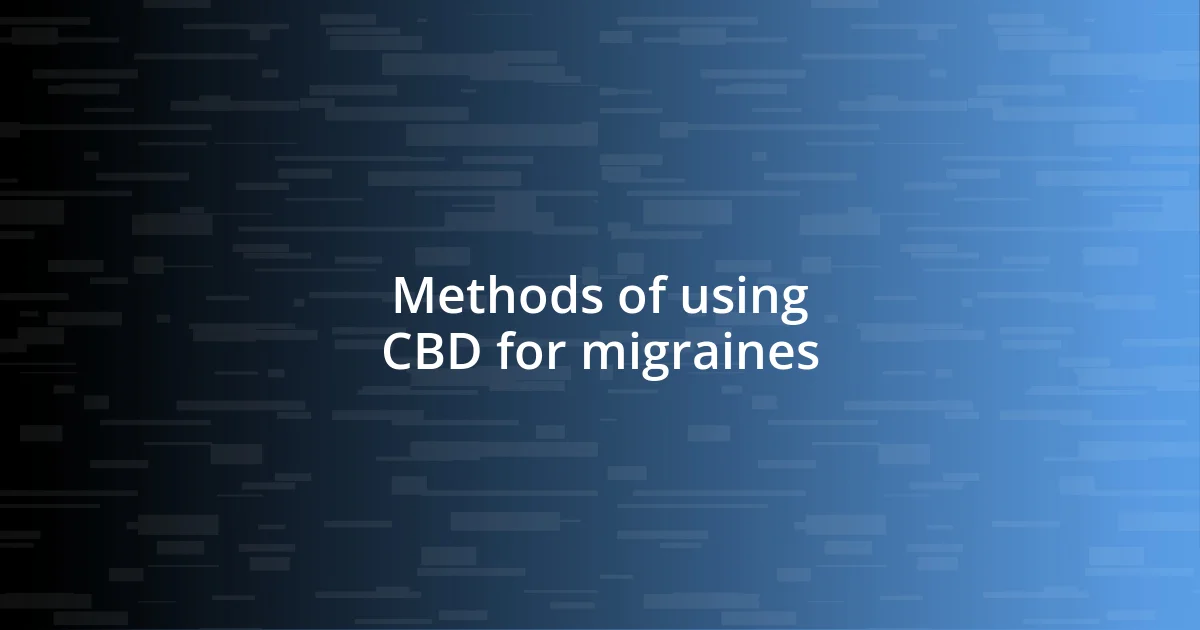 Methods of using CBD for migraines