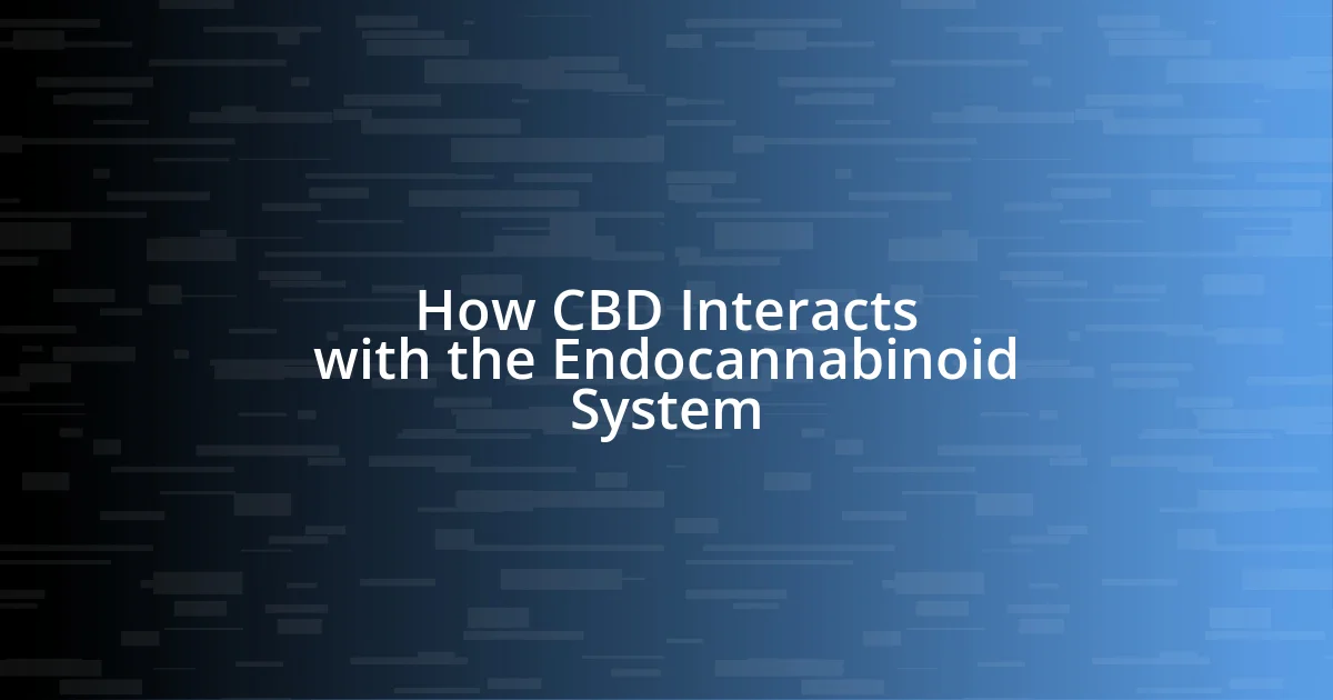 How CBD Interacts with the Endocannabinoid System