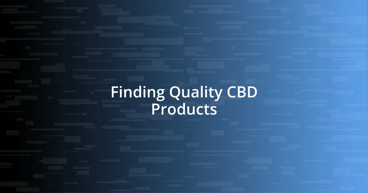 Finding Quality CBD Products