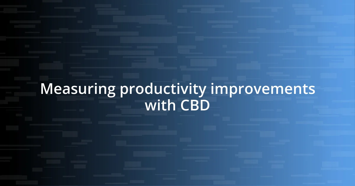 Measuring productivity improvements with CBD