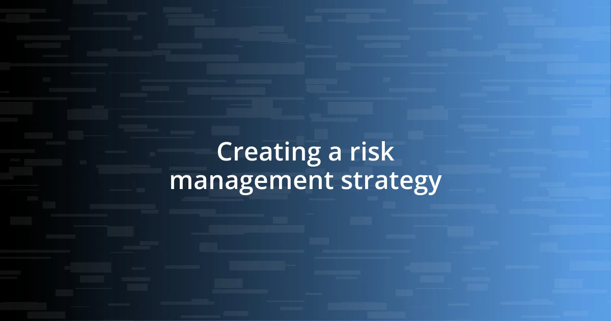 Creating a risk management strategy