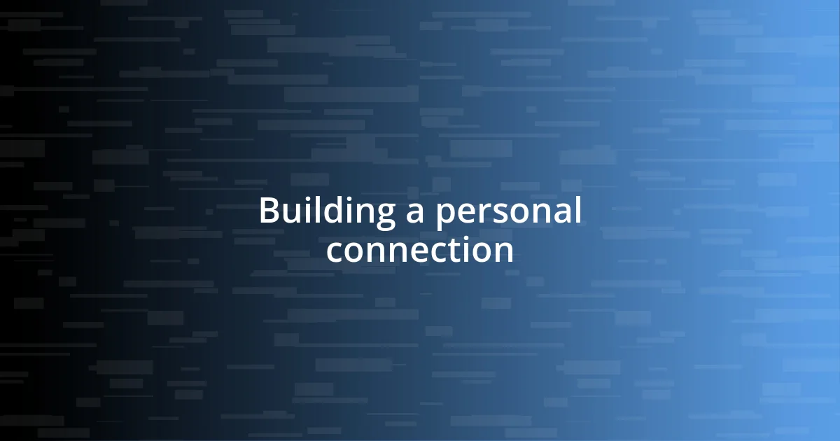 Building a personal connection