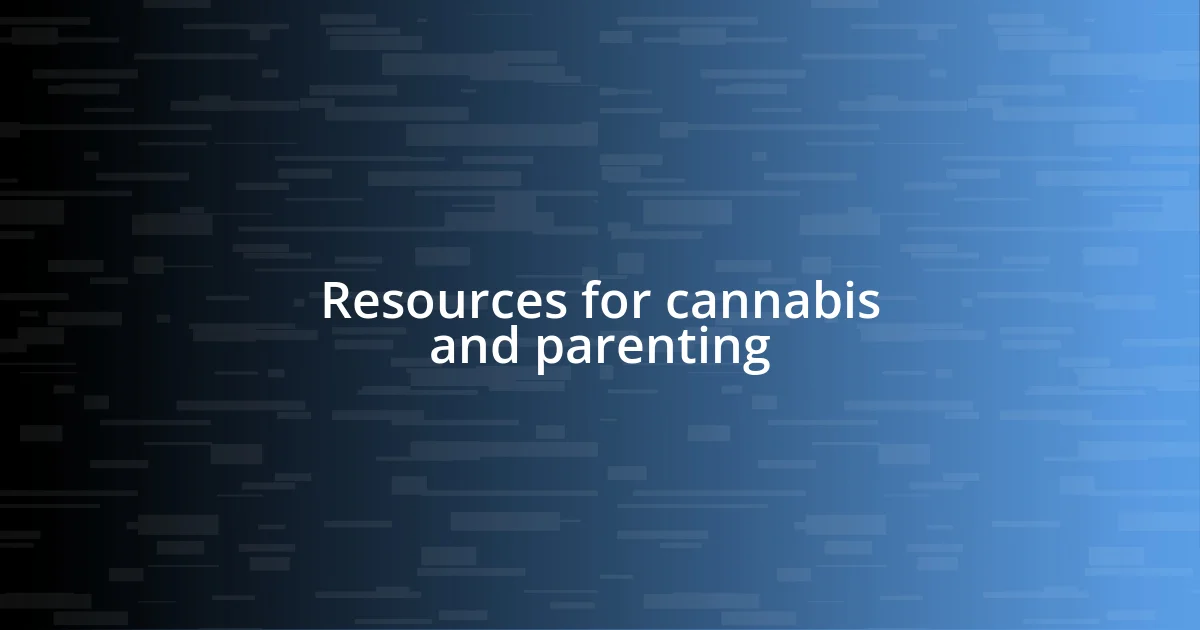 Resources for cannabis and parenting