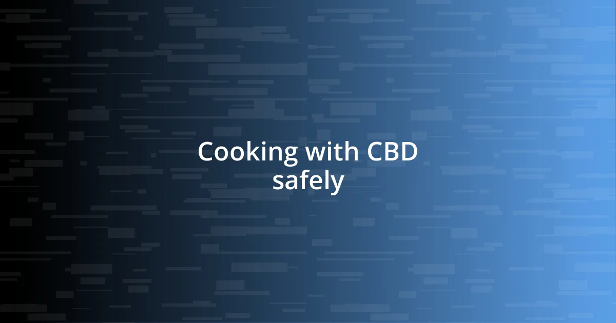 Cooking with CBD safely