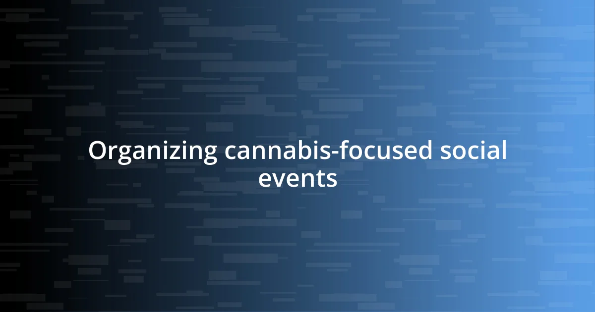 Organizing cannabis-focused social events