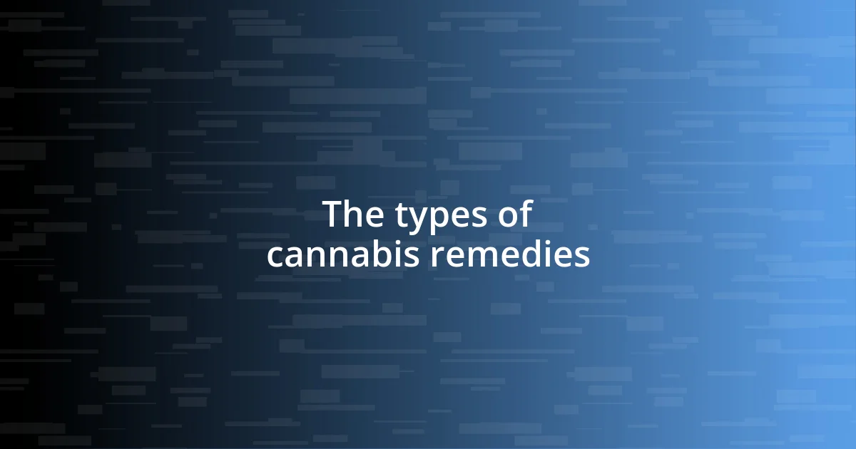 The types of cannabis remedies