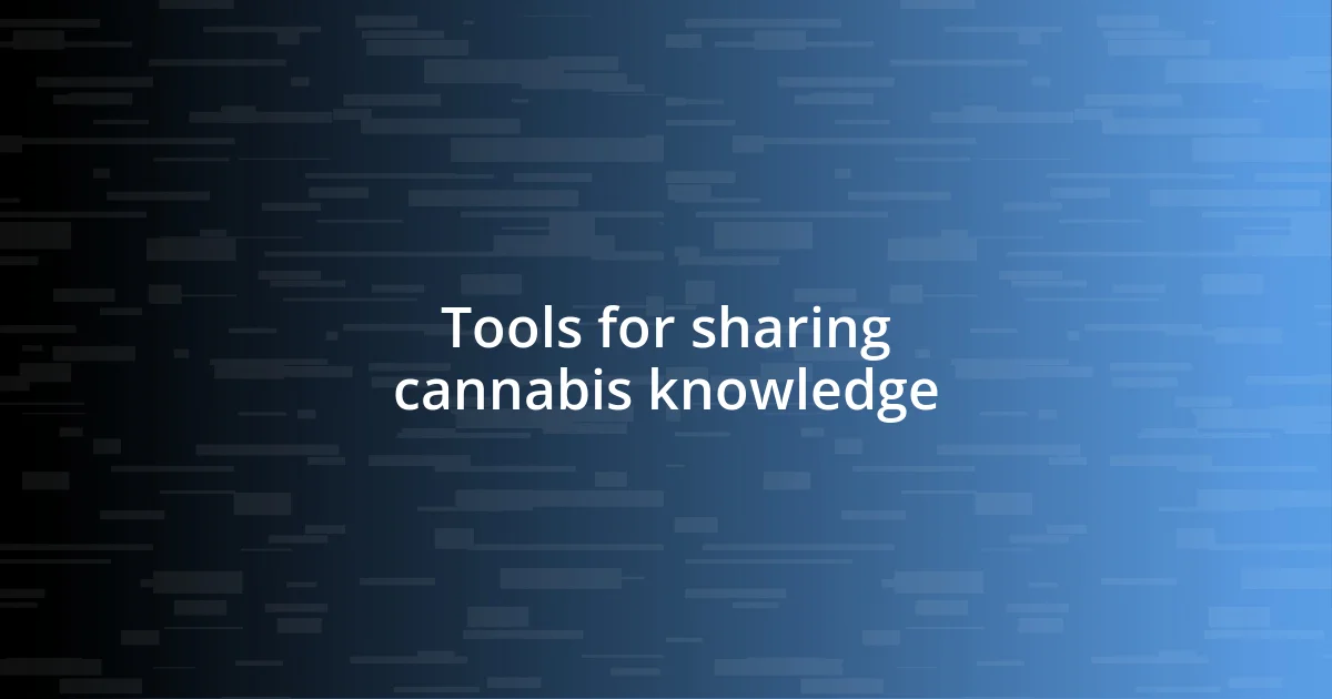 Tools for sharing cannabis knowledge