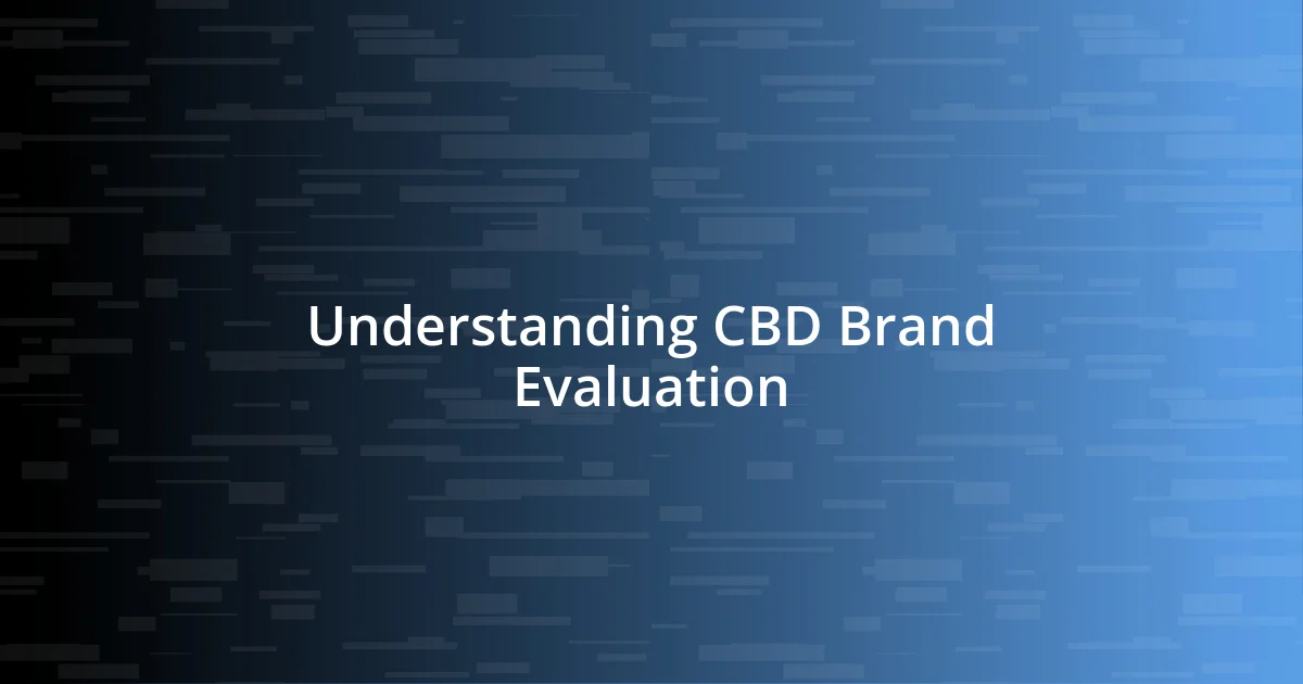 Understanding CBD Brand Evaluation