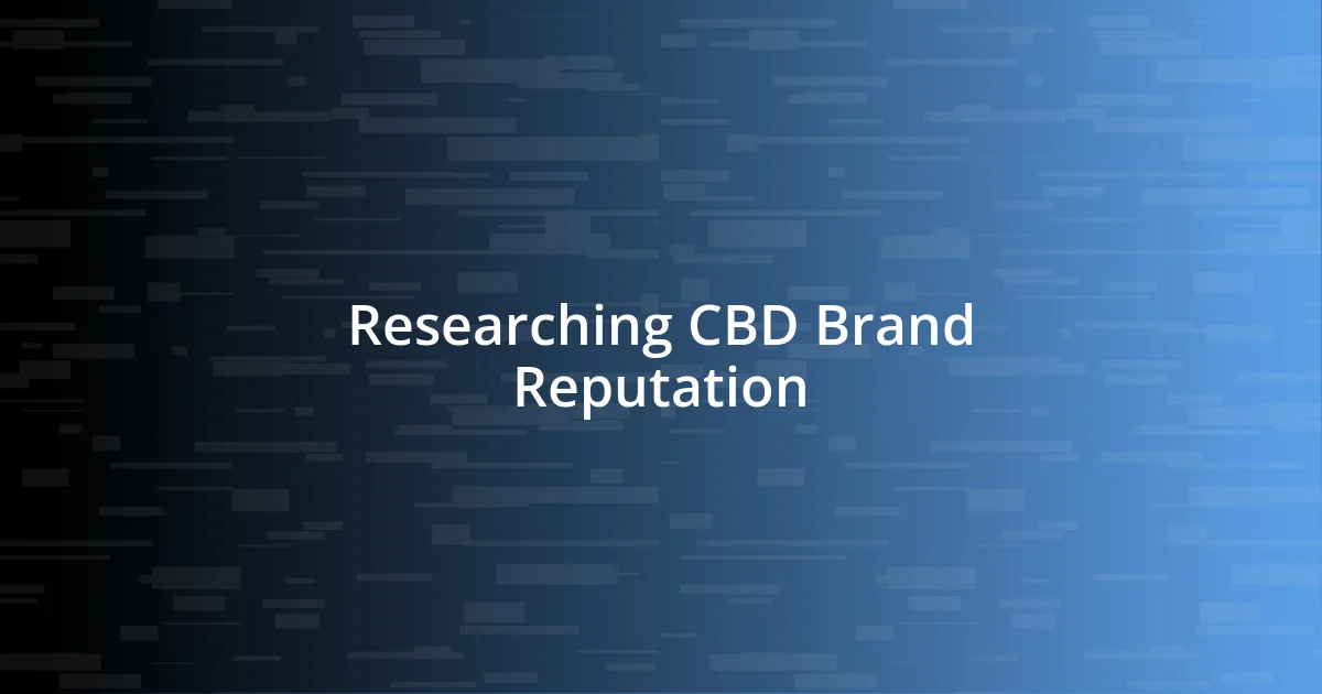 Researching CBD Brand Reputation