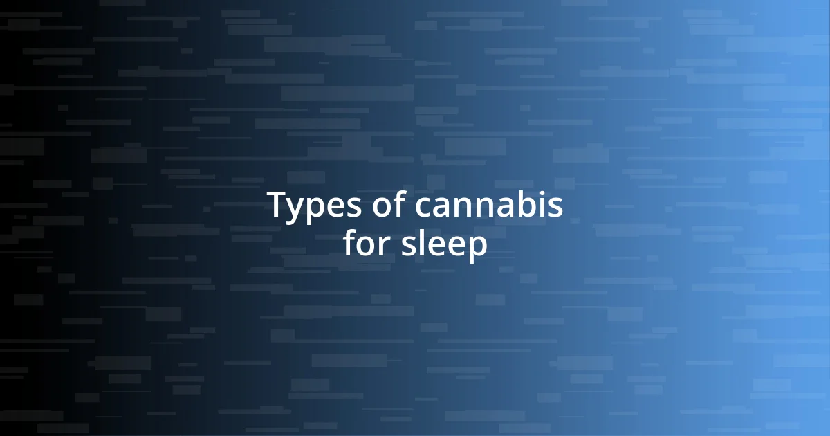 Types of cannabis for sleep